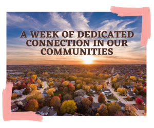 Neighborhood skyline at sunset, with the words "A Week of Dedicated Connection in Our Communities" in the sky.